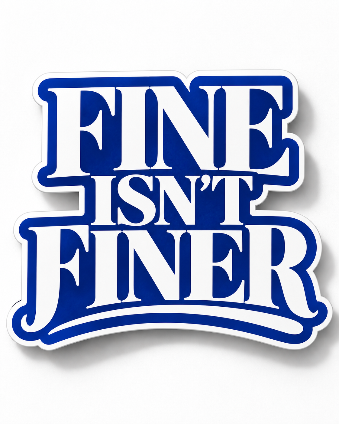 Fine Isn't Finer statement pin design in glossy blue and white